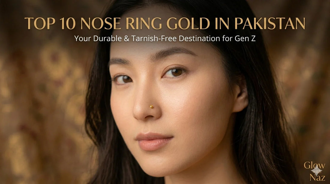 The Ultimate Guide to the Top 10 Nose Ring Gold Styles in Pakistan