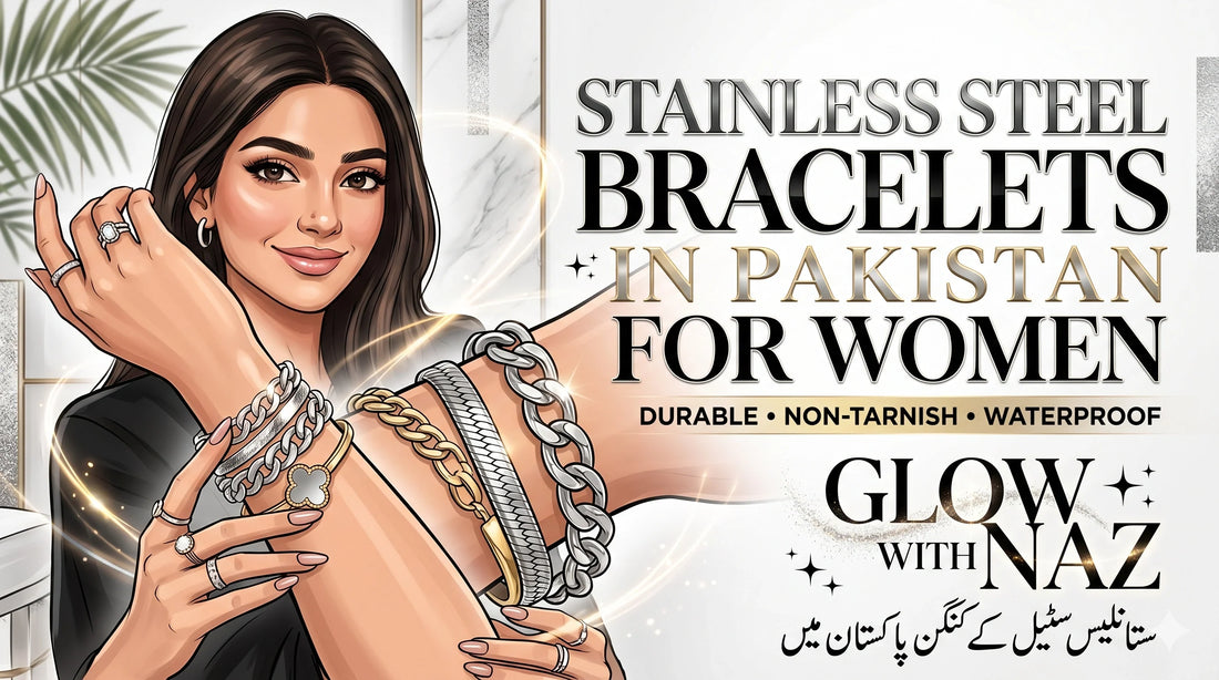 Stainless Steel Bracelet in Pakistan for Women: Your Ultimate Glow-Up Accessory